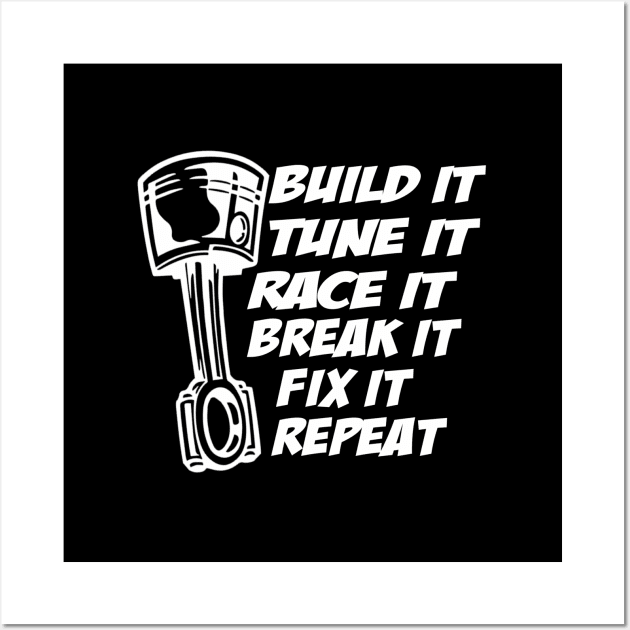 Build It Break It Repeat Street Drag Race Outlaws Wall Art by Weirdcore